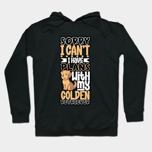 I have plans with my Golden Retriever Hoodie